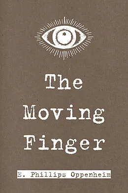 E-Book (epub) The Moving Finger von E. Phillips Oppenheim