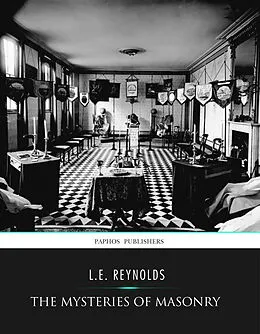 E-Book (epub) Mysteries of Masonry von L. E. Reynolds