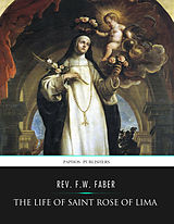 E-Book (epub) Life of Saint Rose of Lima von Rev. F. W. Faber