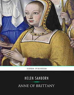 eBook (epub) Anne of Brittany de Helen Sanborn