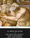 E-Book (epub) Four Last Things - Death, Judgment, Hell, and Heaven von Fr. Martin von Cochem