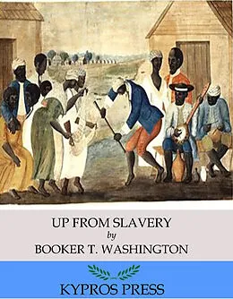 E-Book (epub) Up from Slavery von Booker T. Washington