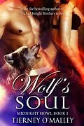 E-Book (epub) Wolf's Soul (Midnight Howl, #1) von Tierney O'Malley