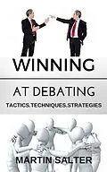 E-Book (epub) Winning At Debating. Tactics. Techniques. Strategies. von Martin Salter