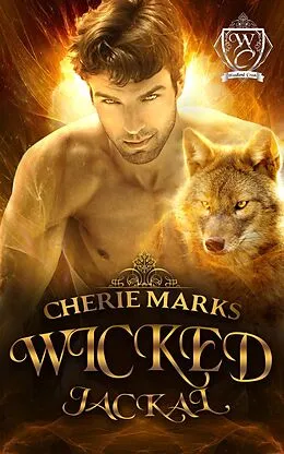 E-Book (epub) Wicked Jackal (Woodland Creek) von Cherie Marks, Woodland Creek