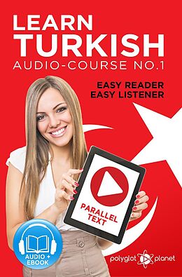 eBook (epub) Learn Turkish - Easy Reader | Easy Listener | Parallel Text Audio Course No. 1 (Learn Turkish | Easy Audio & Easy Text, #1) de Polyglot Planet