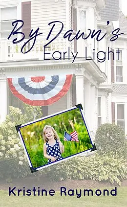 E-Book (epub) By Dawn's Early Light (Celebration, #1) von Kristine Raymond