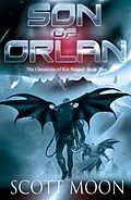 E-Book (epub) Son of Orlan (The Chronicles of Kin Roland, #2) von Scott Moon