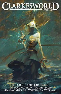 E-Book (epub) Clarkesworld Magazine Issue 111 von Neil Clarke, Liu Cixin, Tamsyn Muir