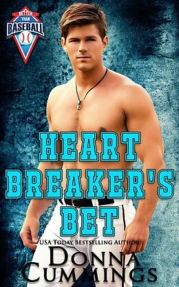 E-Book (epub) Heartbreaker's Bet (Better Than Baseball, #2) von Donna Cummings