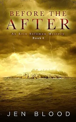 E-Book (epub) Before the After (Erin Solomon Mysteries , #4) von Jen Blood
