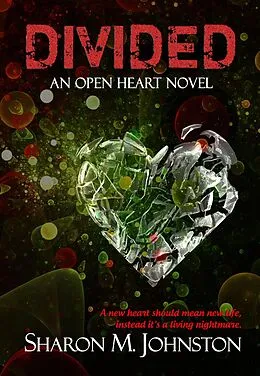 E-Book (epub) Divided (An Open Heart Novel, #1) von Sharon M. Johnston