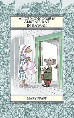 E-Book (epub) Alice Mongoose and Alistair Rat in Hawaii von Mary Pfaff