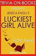 E-Book (epub) Luckiest Girl Alive: A Novel by Jessica Knoll (Trivia-On-Books) von Trivion Books