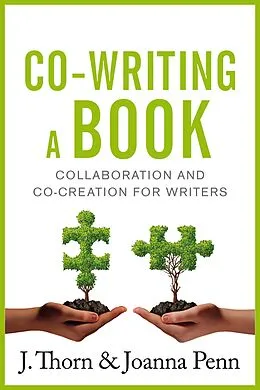 E-Book (epub) Co-writing a book: Collaboration and Co-creation for Authors von Joanna Penn, J. Thorn