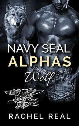 E-Book (epub) Wolf (Navy Seal Alphas) von Rachel Real