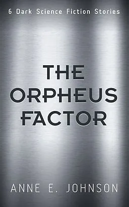 E-Book (epub) The Orpheus Factor von Anne E. Johnson