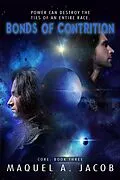 E-Book (epub) Bonds of Contrition (Core, #3) von Maquel A. Jacob