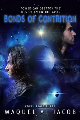 E-Book (epub) Bonds of Contrition (Core, #3) von Maquel A. Jacob
