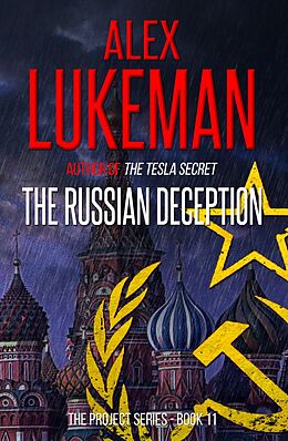 E-Book (epub) The Russian Deception (The Project, #11) von Alex Lukeman