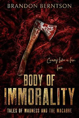 E-Book (epub) Body of Immorality: Tales of Madness and the Macabre von Brandon Berntson