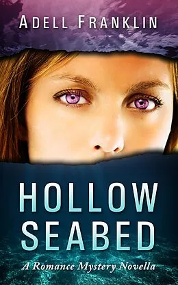 E-Book (epub) Hollow Seabed (Mystery romance, #1) von Adell Franklin