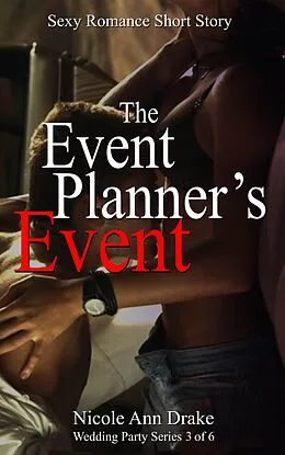 E-Book (epub) The Event Planner's Event (Wedding Party Series, #3) von Nicole Ann Drake