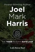 E-Book (epub) The Tiger Always Eats Last von Joel Mark Harris