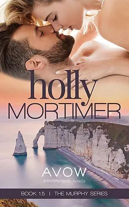 E-Book (epub) Avow (The Murphy Series) von Holly Mortimer
