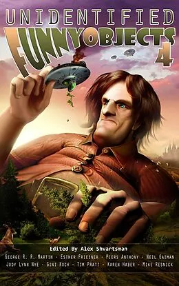 E-Book (epub) Unidentified Funny Objects 4 von George R. R. Martin, Andrew Kaye, Caroline M. Yoachim