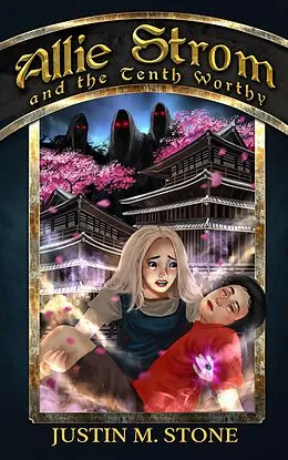 E-Book (epub) Allie Strom and the Tenth Worthy (Bringer of Light, #3) von Justin Sloan
