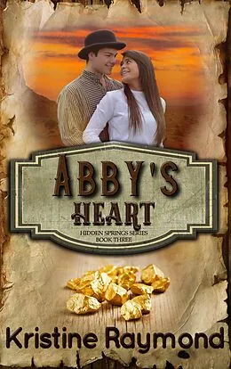 E-Book (epub) Abby's Heart (Hidden Springs, #3) von Kristine Raymond