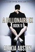 E-Book (epub) A Billionaire Ex (Book 11) von Alexia Austen