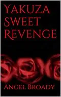 E-Book (epub) Yakuza Sweet Revenge von Angel S. Broady