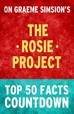 E-Book (epub) The Rosie Project - Top 50 Facts Countdown von Top Facts