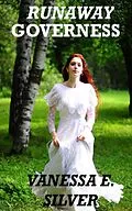 E-Book (epub) Runaway Governess von Vanessa E Silver