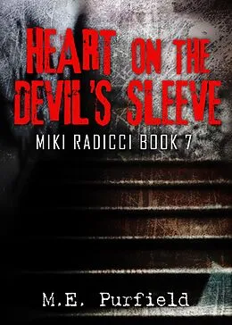 E-Book (epub) Heart on the Devil's Sleeve (Miki Radicci, #7) von M. E. Purfield