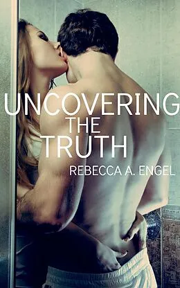 E-Book (epub) Uncovering The Truth von Rebecca A. Engel