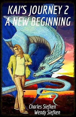 E-Book (epub) Kai's Journey; A New Beginning von Charles Siefken