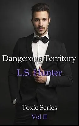 E-Book (epub) Dangerous Territory (Toxic, #2) von L. S. Hunter