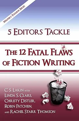 E-Book (epub) 5 Editors Tackle the 12 Fatal Flaws of Fiction Writing (The Writer's Toolbox Series) von C. S. Lakin, Linda S. Clare, Christy Distler