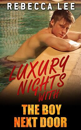 E-Book (epub) Luxury Nights with the Boy Next Door (Kimmy's Hottest Girls, #5) von Rebecca Lee