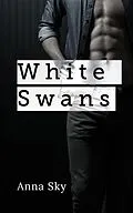 E-Book (epub) White Swans von Anna Sky