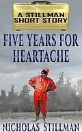E-Book (epub) Five Years for Heartache von Nicholas Stillman