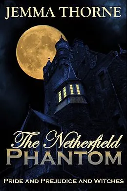 E-Book (epub) The Netherfield Phantom (Lizzy Bennet Ghost Hunter, #1) von Jemma Thorne
