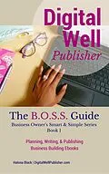 E-Book (epub) Planning, Writing, and Publishing Business Building Ebooks (Business Owner's Smart and Simple Series, Book 1) von Halona Black