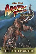 E-Book (epub) The Toth Hunter (Arken Freeth and the Adventure of the Neanderthals, #3) von Alex Paul