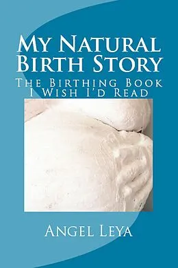 E-Book (epub) My Natural Birth Story von Angel Leya