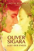 E-Book (epub) Lust der Engel: Erotik Romance Fantasy von Oliver Sigara