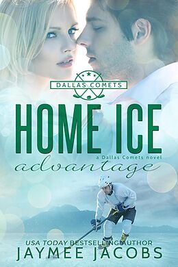 E-Book (epub) Home Ice Advantage (The Dallas Comets, #2) von Jaymee Jacobs